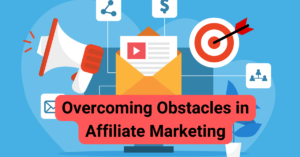 Read more about the article Overcoming Obstacles in Affiliate Marketing