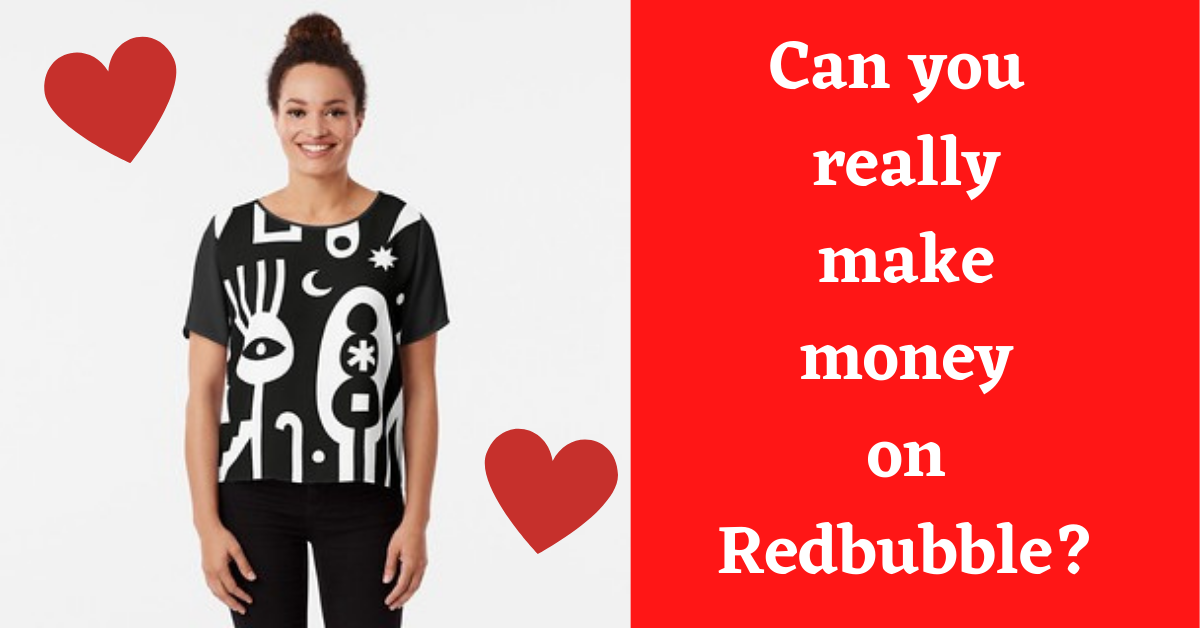 Read more about the article Can you really make money on Redbubble?