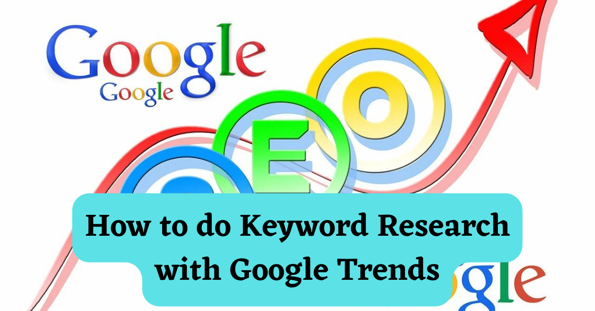 You are currently viewing How to do Keyword Research with Google Trends