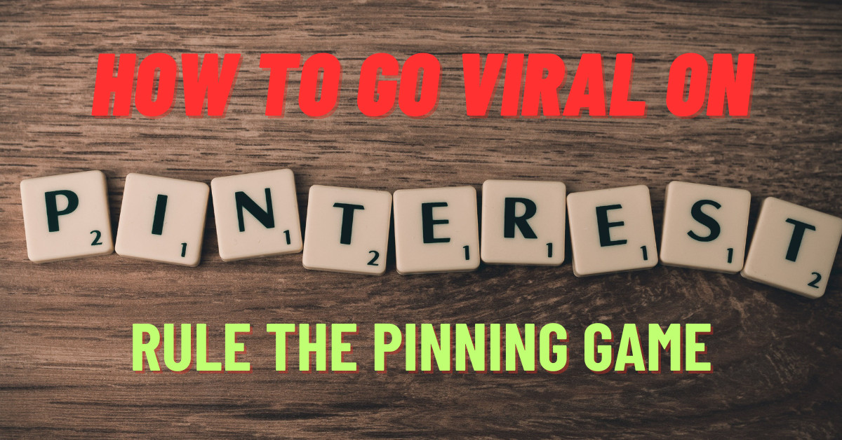You are currently viewing How to Go Viral on Pinterest: Rule the Pinning Game!