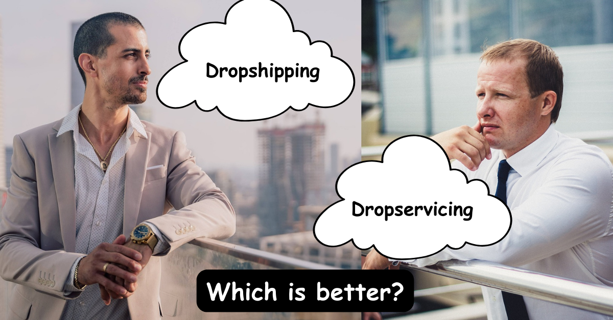 Read more about the article Which is better dropshipping or dropservicing?