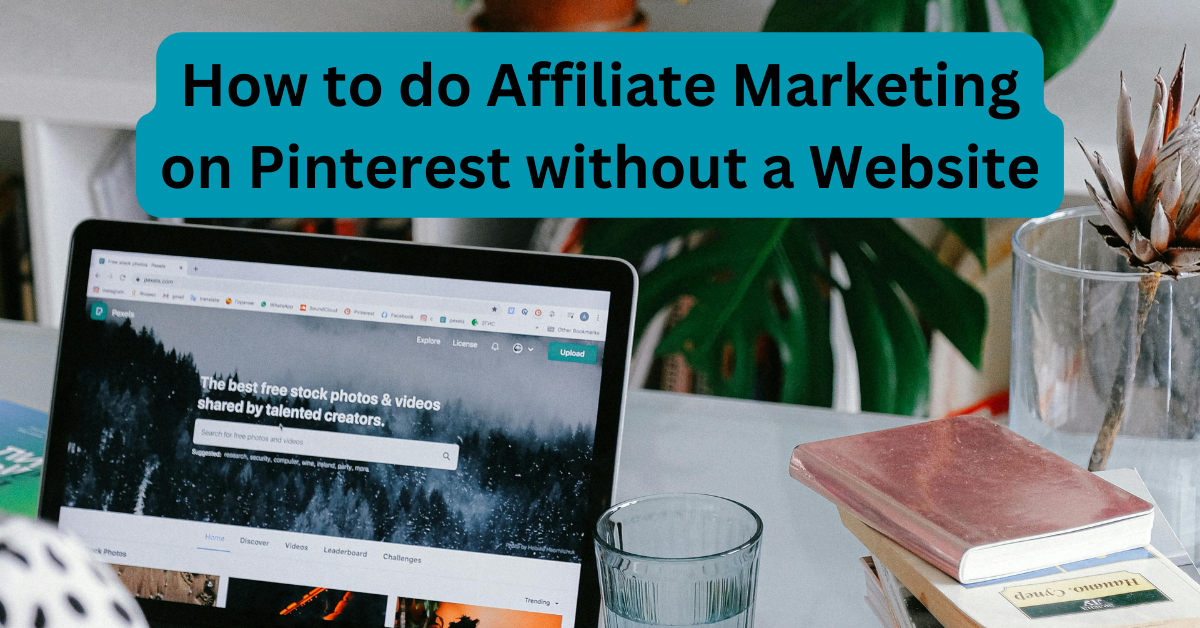 You are currently viewing How to do affiliate marketing on Pinterest without a website