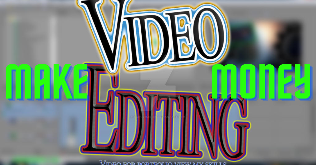 You are currently viewing How to make money as a video editor