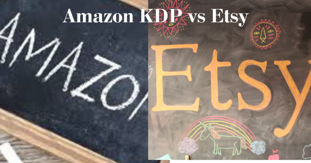 Amazon KDP vs Etsy