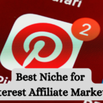 Exploring the Best Niche for Pinterest Affiliate Marketing