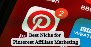 Read more about the article Exploring the Best Niche for Pinterest Affiliate Marketing