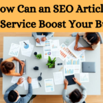 How Can an SEO Article Writing Service Boost Your Business?