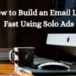 How to Build an Email List Fast Using Solo Ads