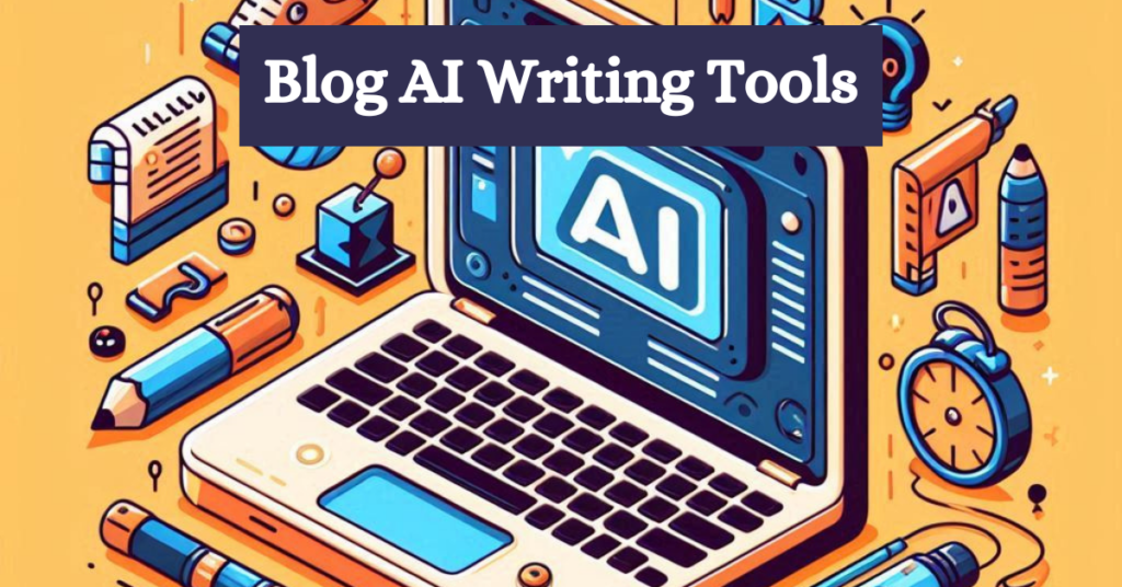 Blog AI Writing Tools