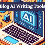 Blog AI Writing Tools That Will Transform Your Writing Game!