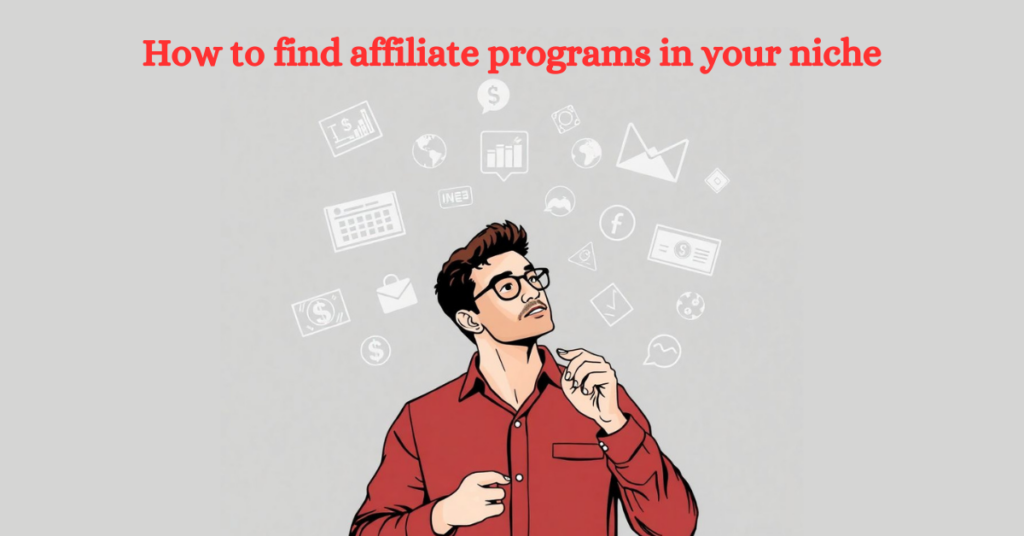 How to find affiliate programs in your niche